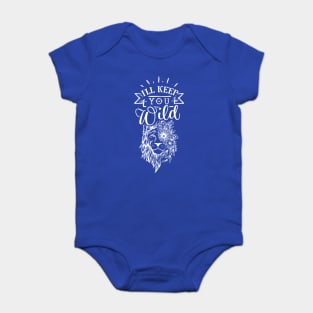 I'll keep you wild Lion Gift for mothers Baby Bodysuit